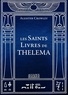 Aleister Crowley - Les Saints Livres de Thelema.