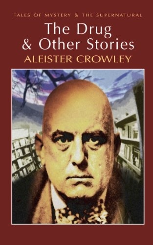 Aleister Crowley - The Drug and other Stories.
