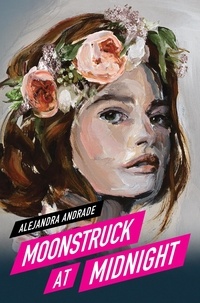  Alejandra Andrade - Moonstruck at Midnight - Moonstruck Series, #1.