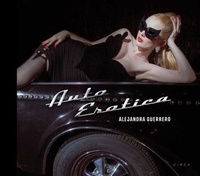 Alejandra Guerrero - Auto Erotica.