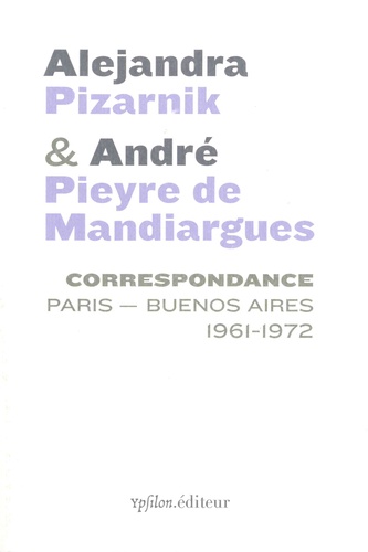 Correspondance Paris - Buenos Aires 1961-1972