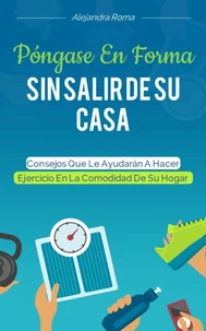 Póngase En Forma Sin Salir De Su Casa
