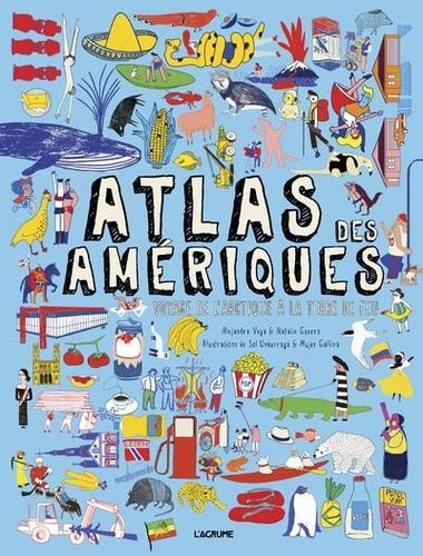 Alejandra Vega et Natalie Guerra - Atlas des Amériques - Voyage de l'Arctique à la Terre de Feu.