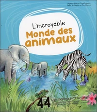 L'incroyable monde des animaux - 44 faits incroyables et captivants sur les animaux