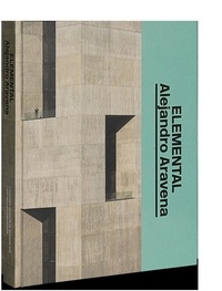 Alejandro Aravena - Alejandro Aravena - Elemental.