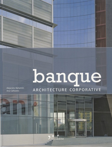 Alejandro Bahamón et Ana Cañizares - Banque - Architecture corporative.