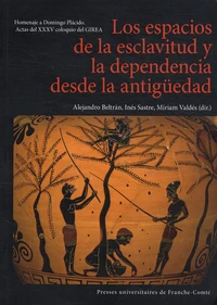 Los espacios de la esclavitud y la dependencia desde la antigüedad