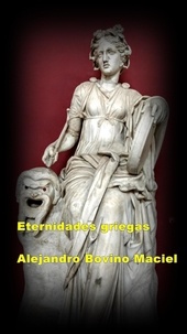  Alejandro Bovino Maciel - Eternidades griegas.
