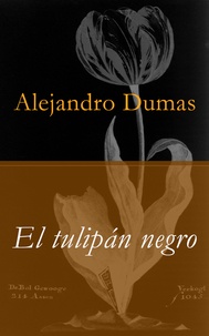 Alejandro Dumas - El tulipán negro.
