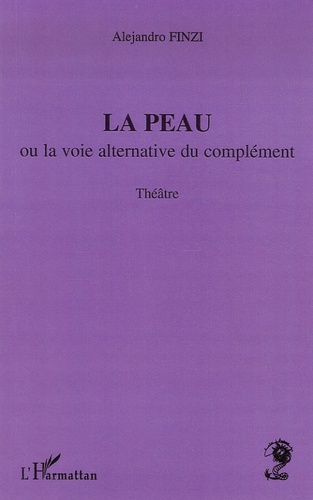 Alejandro Finzi - La peau - Ou la voie alternative du complément.