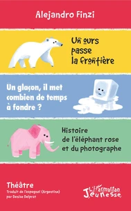 Un ours passe la frontière ; Un glaçon, il met combien de temps à fondre ? ; Histoire de l'éléphant rose et du photographe