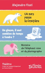 Un ours passe la frontière ; Un glaçon, il met combien de temps à fondre ? ; Histoire de l'éléphant rose et du photographe