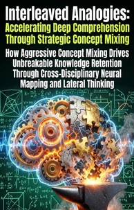 Interleaved Analogies: Accelerating Deep Comprehension Through Strategic Concept Mixing