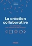 Alejandro Masferrer - La création collaborative - Une méthodologie pour concevoir et créer en équipe.