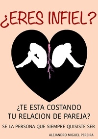  Alejandro Miguel Pereira - Infidelidad II: ¿Eres infiel? ¿Te esta costando to relación de pareja? Terapia Cognitivo Conductual de Bolsillo Nº2 - Infidelidad, #2.