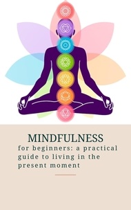  Alejandro - Mindfulness for Beginners: a Practical Guide to Living in the Present Moment.