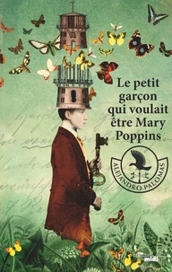 Téléchargez le forum ebooks Le petit garçon qui voulait être Mary Poppins iBook MOBI PDF par Alejandro Palomas