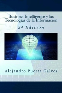  Alejandro Puerta - Business Intelligence y las Tecnologías de la Información - 2º Edición.