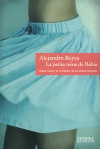 Alejandro Reyes - La petite reine de Bahia.