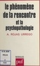 Alejandro Rojas Urrego et Yves Pélicier - Le phénomène de la rencontre et la psychopathologie.