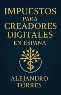 Impuestos para Creadores Digitales en España