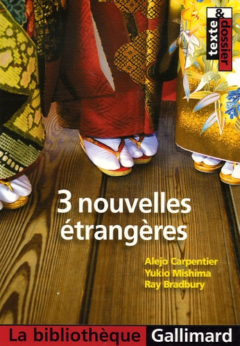 Alejo Carpentier et Yukio Mishima - 3 Nouvelles étrangères.