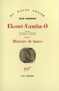 Alejo Carpentier - Ekoue-Yamba-O - Histoire de lunes.