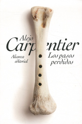 Alejo Carpentier - Los pasos perdidos.