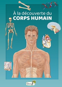 Livres informatiques gratuits à télécharger en pdf A la découvrte du corps humain en francais par Alejo Rodriguez-Vida, Gustavo Regalado