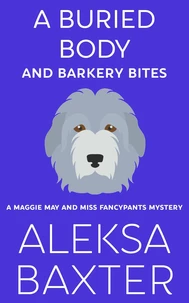A Buried Body and Barkery Bites