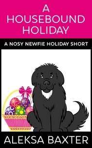  Aleksa Baxter - A Housebound Holiday - Nosy Newfie Holiday Shorts, #2.