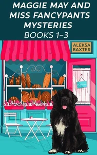 Maggie May and Miss Fancypants Mysteries Books 1 - 3