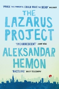 Aleksandar Hemon - Lazarus Project.