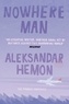 Aleksandar Hemon - Nowhere Man.