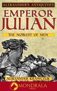 Emperor Julian: The Noblest of Men