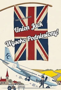 Union Jack Wysoko Podniesiony!