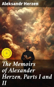 The Memoirs of Alexander Herzen, Parts I and II