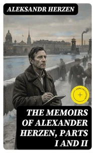 The Memoirs of Alexander Herzen, Parts I and II