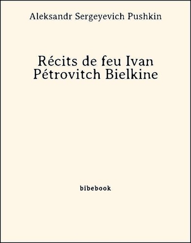 Récits de feu Ivan Pétrovitch Bielkine