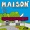 M.A.I.S.O.N. Maisons, Abris, Immeubles, Surprenants, Originaux et Novateurs