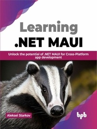  Aleksei Starkov - Learning .NET MAUI: Unlock the Potential of .NET MAUI for Cross-Platform App Development.