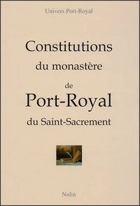 Constitutions du monastère de Port-Royal du Saint-Sacrement