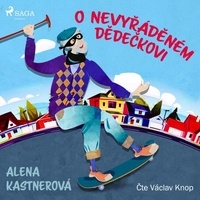 Alena KastnerovÃ¡ et Vaclav Knop - O nevyřáděném dědečkovi.