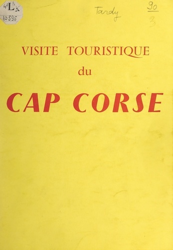 Visite touristique du cap corse. Guide illustré de plusieurs cartes