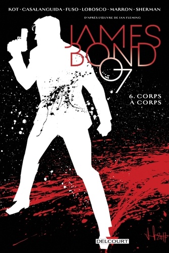 James Bond 007 Tome 6 Corps à corps