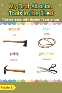  Alesia S. - My First Albanian Tools in the Shed Picture Book with English Translations - Teach &amp; Learn Basic Albanian words for Children, #5.