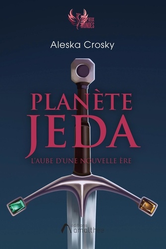 Aleska Crosky - Planète Jeda - L'aube d'une nouvelle ère.