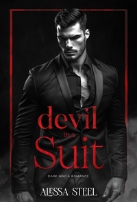  Alessa Steel - Devil in a Suit: Dark Mafia Romance.