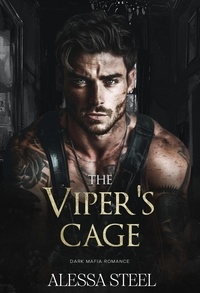  Alessa Steel - The Viper's Cage: Dark Mafia Romance - Caged Dove, #1.