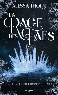 Alessa Thorn - La Rage des faes, T2 : Le Coeur du prince de l'hiver.
